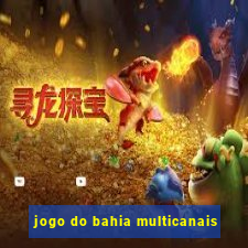 jogo do bahia multicanais